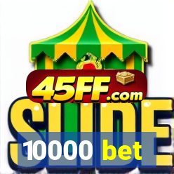 10000 bet